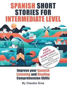 portada Spanish Short Stories for Intermediate Level: Improve Your Spanish Listening and Reading Comprehension Skills (en Inglés)