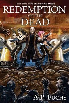 portada Redemption of the Dead: A Supernatural Time Travel Zombiethriller (Undead World Trilogy, Book Three) (in English)