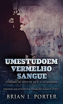 portada Um Estudo em Vermelho Sangue - o Diário Secreto de Jack, o Estripador (1) (in Portuguese)