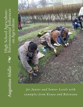 portada High School Agriculture- Environmental Influences on Agriculture: for Junior and Senior Levels with examples from Kenya and Botswana (en Inglés)