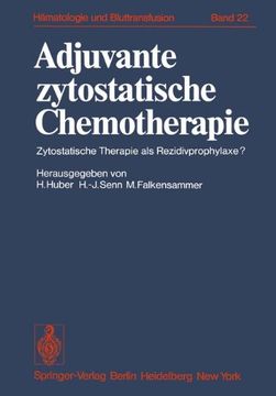 portada Adjuvante zytostatische Chemotherapie: Zytostatische Therapie als Rezidivprophylaxe? (Haematology and Blood Transfusion   Hämatologie und Bluttransfusion)