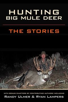 portada Hunting Big Mule Deer: The Stories (en Inglés)