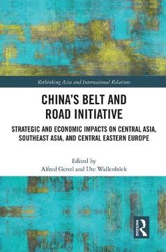 portada China’S Belt and Road Initiative: Strategic and Economic Impacts on Central Asia, Southeast Asia, and Central Eastern Europe (Rethinking Asia and International Relations) (en Inglés)