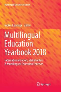 portada Multilingual Education Yearbook 2018: Internationalization, Stakeholders & Multilingual Education Contexts (in English)