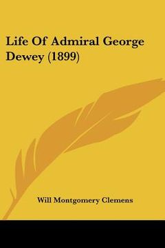 portada life of admiral george dewey (1899) (en Inglés)