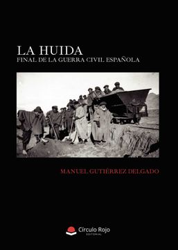 portada La Huida. Final de la Guerra Civil Española.