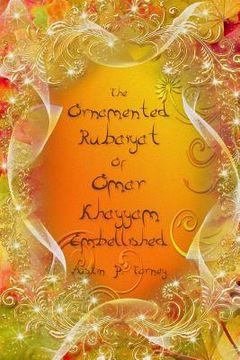 portada The Ornamented Rubaiyat of Omar Khayyam Embellished