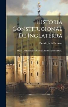 portada Historia Constitucional de Inglaterra: Desde la Dominacion Romana Hasta Nuestros Dias.