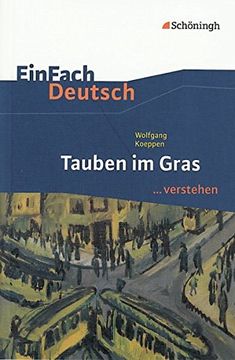 portada Einfach Deutsch. Verstehen. Interpretationshilfen: Einfach Deutsch. Verstehen. Wolfgang Koeppen: Tauben im Gras (in German)