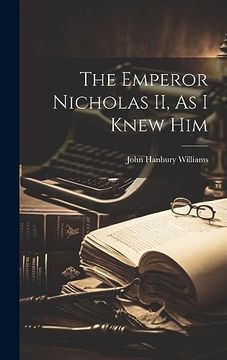 portada The Emperor Nicholas ii, as i Knew him (en Inglés)