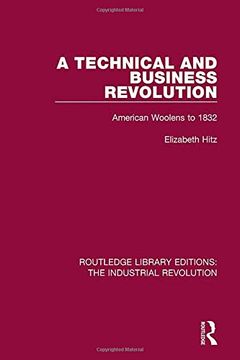 portada A Technical and Business Revolution: American Woolens to 1832 (in English)