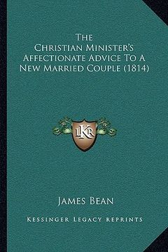 portada the christian minister's affectionate advice to a new married couple (1814) (in English)