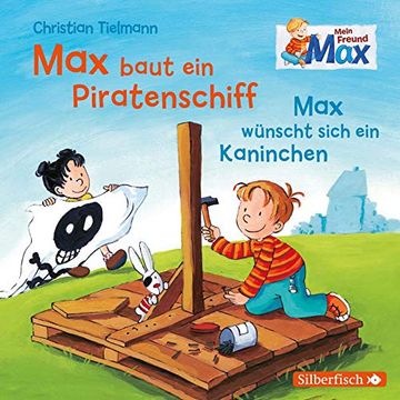 portada Mein Freund Max: Max Baut ein Piratenschiff/Max Wünscht Sich ein Kaninchen: 1 cd (en Alemán)