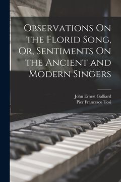 portada Observations On the Florid Song, Or, Sentiments On the Ancient and Modern Singers (en Inglés)