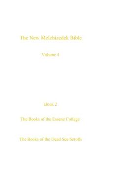 portada The New Melchizedek Bible, volume 4, book 2: The Books of the Essene College (en Inglés)