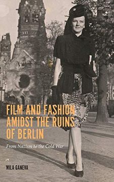 portada Film and Fashion Amidst the Ruins of Berlin: From Nazism to the Cold war (Screen Cultures: German Film and the Visual) (en Inglés)