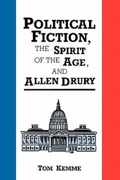portada political fiction: the spirit of the age and allen drury (en Inglés)