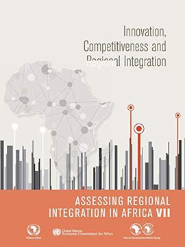 portada Assessing Regional Integration in Africa vii Aria Innovation, Competitiveness and Regional Integration (in English)