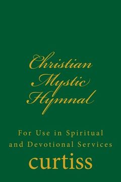 portada Christian Mystic Hymnal: For use in Spiritual and Devotional Services (Teachings of the Order of Christian Mystics) (Volume 28) 