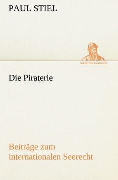 portada Die Piraterie Beiträge zum internationalen Seerecht (TREDITION CLASSICS)