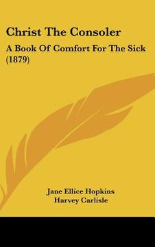 portada christ the consoler: a book of comfort for the sick (1879)