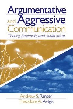 portada argumentative and aggressive communication: theory, research, and application (en Inglés)
