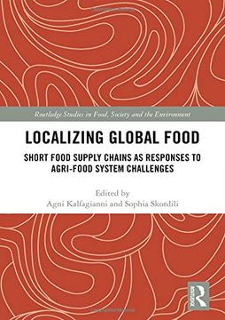 portada Localizing Global Food: Short Food Supply Chains as Responses to Agri-Food System Challenges
