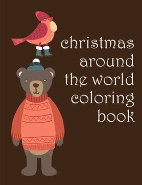 portada Christmas Around The World Coloring Book: picture books for children ages 4-6 (in English)