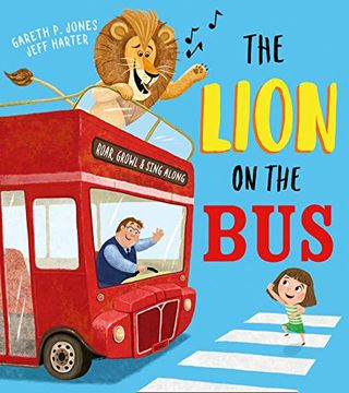 portada The Lion on the Bus: A Brilliantly Silly Animal Adaptation of the Classic Nursery Rhyme Wheels on the bus (en Inglés)
