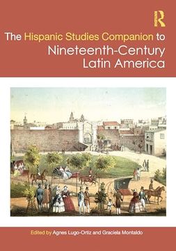 portada The Routledge Hispanic Studies Companion to Nineteenth-Century Latin America (Routledge Companions to Hispanic and Latin American Studies) (en Inglés)