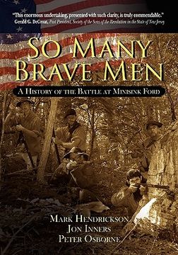 portada so many brave men: a history of the battle at minisink ford (en Inglés)
