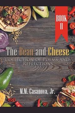 portada The Bean and Cheese Collection of Poems and Reflections: Book Ii (en Inglés)