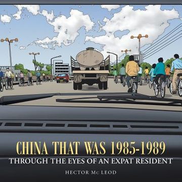 portada China That Was 1985-1989 Through the Eyes of an Expat Resident