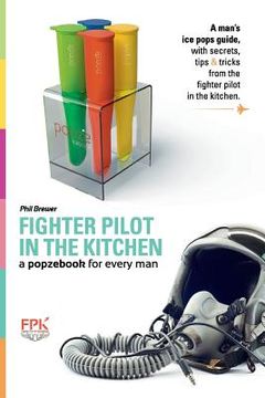 portada A popzebook for every man: from the Fighter Pilot in the Kitchen (en Inglés)