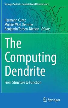 portada The Computing Dendrite: From Structure to Function (in English)