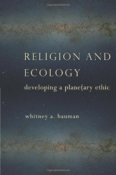 portada Religion and Ecology: Developing a Planetary Ethic