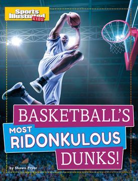 portada Basketball's Most Ridonkulous Dunks! (en Inglés)