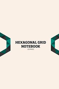 portada Hexagonal Grid Not: Hexagonal Graph Paper Not for Chemistry Structures - This Graph Paper With a Hexagonal Grid has is Perfect for Drawing. 6x9 Inches. Each Hexagon is 0. 2 Inches Wide. 