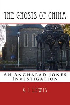 portada The Ghosts of China: An Angharad Jones Investigation (en Inglés)