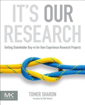 portada it ` s our research: getting stakeholder buy-in for user experience research projects