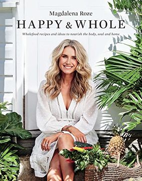 portada Happy and Whole: Recipes and Ideas for Nourishing Your Body, Home and Life (en Inglés)