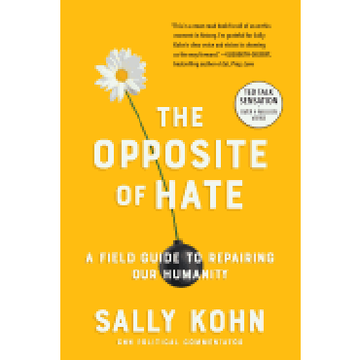 portada The Opposite of Hate: A Field Guide to Repairing our Humanity (en Inglés)