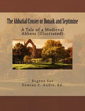 portada The Abbatial Crosier or Bonaik and Septimine: A Tale of a Medieval Abbess (Illustrated)