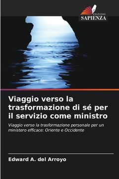 portada Viaggio verso la trasformazione di sé per il servizio come ministro (en Italiano)