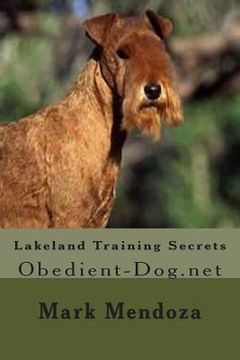 portada Lakeland Training Secrets: Obedient-Dog.net (in English)