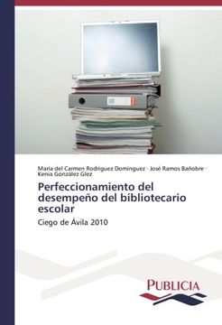 portada Perfeccionamiento del desempeño del bibliotecario escolar: Ciego de Ávila 2010 (Spanish Edition)
