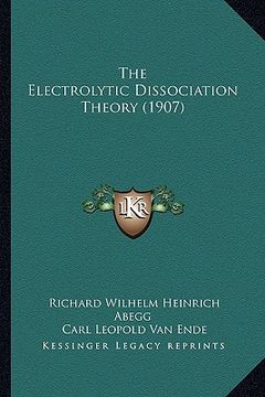 portada the electrolytic dissociation theory (1907) (in English)