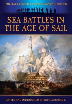 portada Sea Battles in the age of Sail (Military History From Primary Sources) (en Inglés)
