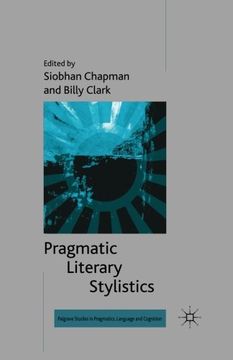 portada Pragmatic Literary Stylistics (Palgrave Studies in Pragmatics, Language and Cognition)