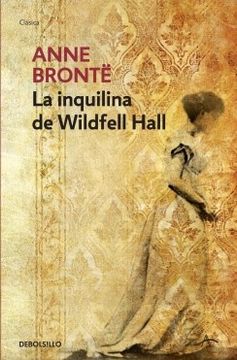 Libro Inquilina de Wildfell Hall [Traduccion Waldo Leiros] De Anne Brontë -  Buscalibre
